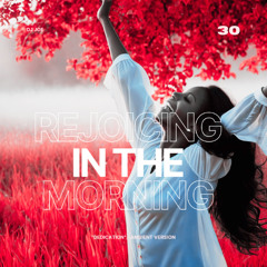 18. BONUS TRACK Rejoicing in the Morning (Ambient Version) | Build the House Album
