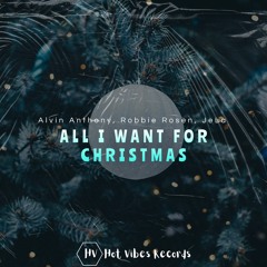 Alvin Anthony,Robbie Rosen,JeLa - All i Want For Christmas