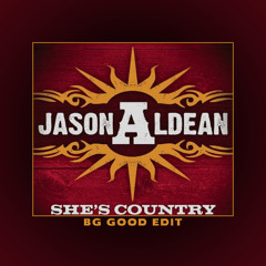 Jason Aldean - She's Country (BG GOOD Edit)