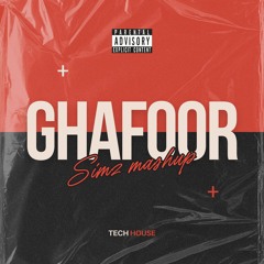 Ghafoor (Simz Tech House Mashup) (Free Download)