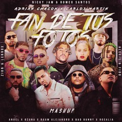 Adrian Chacon X Carlos Martin - Fan De Tus Fotos (Mashup)