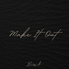 MAKE IT OUT (WaveyyBeats)