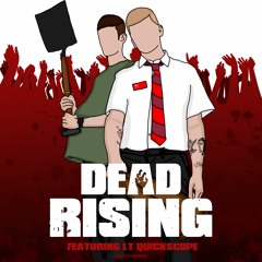 Dead Rising (ft. LT Quickscope)