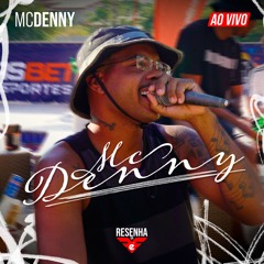 MC Denny  - Quebrando tudo ao vivo na Resenha Firma é Forte