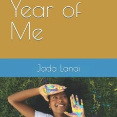 [GET] KINDLE PDF EBOOK EPUB The Year of Me by  Jada Lanai,Shaveta Reid,Jada Lanai 📖