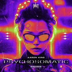 PREMIERE: Aaron King - Psychosomatic (Original Mix)