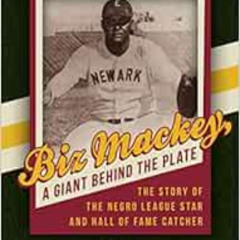 ACCESS EPUB 📂 Biz Mackey, a Giant behind the Plate: The Story of the Negro League St
