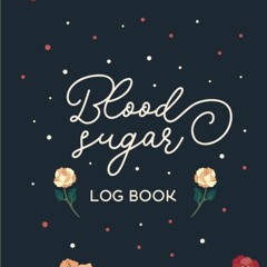 EBOOK Blood Sugar Log Book: 2 Year Daily Blood Sugar Tracking / Weekly Blood Sug