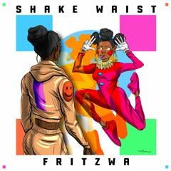 |Fritzwa| - Shake Waist