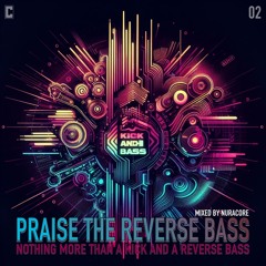 Praise The Reverse Bass | Vol.02 | Nuracore