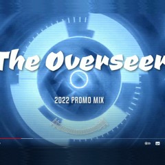 The Overseer - 2022 Promo Mix