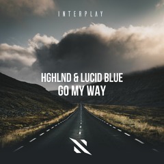 HGHLND & Lucid Blue - Go My Way [FREE DOWNLOAD]