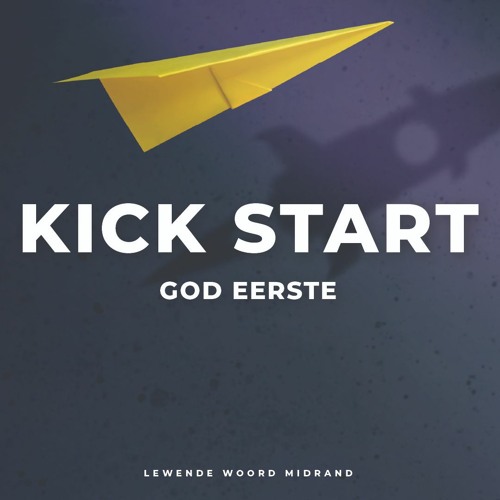 Stream 06 Febuarie 2022 Kick Start Doelgerig by Lewende Woord Midrand