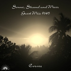 Sonne, Strand und Meer Guest Mix #140 by Corvex