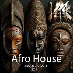 Afro house 2024  - Medhat fotouh