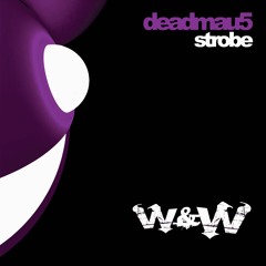 Deadmau5 - Strobe (W&W Edit) [Free Download]
