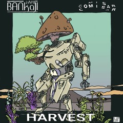 BANkaJI X Comisar - Harvest [Make Wavs Premiere]