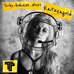 Katzengold - TeamTurbo Podcast #027