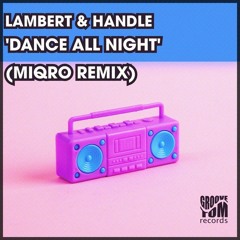 Lambert & Handle - Dance All Night (Miqro Remix) [Groove Tom Records]