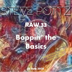RAW25_33 Boppin' the Basics (Live Stream)
