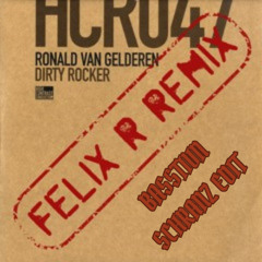 Dirty Rocker (Felix R Remix) (Basstivn Schranz Edit)