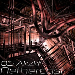 Nethercast 05 -  Akzkt