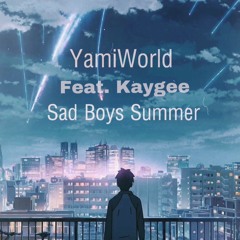Sad Boys Summer - Feat.Kaygee(@Prodbykg)