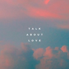 Talk About Love