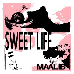 Maalib - Sweet Life