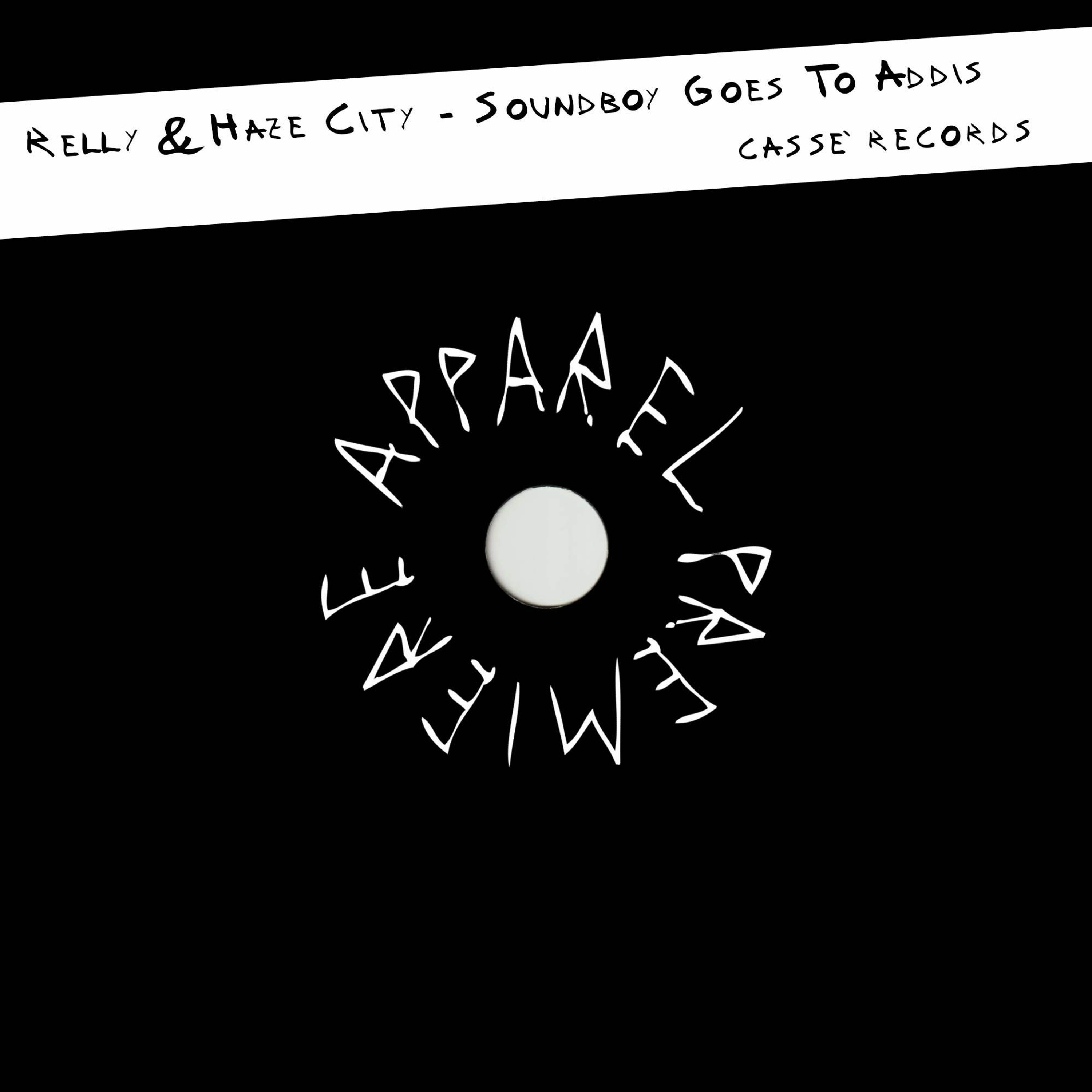 APPAREL PREMIERE: Relly & Haze City - Soundboy Goes To Addis [Cassé Records]