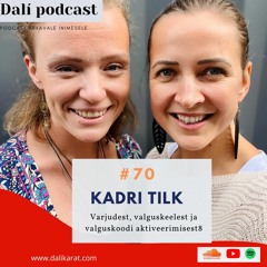 #70 - Valgustöötaja KADRI TILK: "Aktiveerin inimeste valguskoode!"