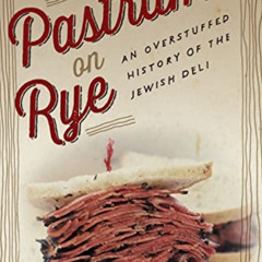 [Free] EBOOK 💙 Pastrami on Rye: An Overstuffed History of the Jewish Deli by  Ted Me