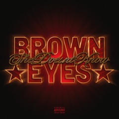 BROWN EYES