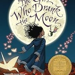 % The Girl Who Drank the Moon (Winner of the 2017 Newbery Medal) BY: Kelly Barnhill (Author) !L