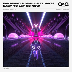 Fvr Behind & Denance - Easy To Let Go Now (feat. Hayes)