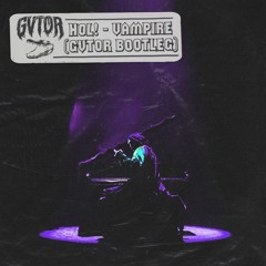 HOL! - VAMPIRE (GVTOR BOOTLEG) FREE DOWNLOAD