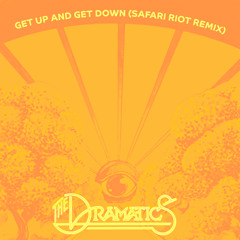 Get Up And Get Down (Safari Riot Remix)