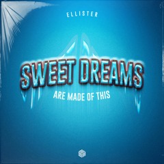 Ellister - Sweet Dreams (Are Made Of This)