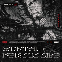 Skorp - Mental Percussive (Free Download)