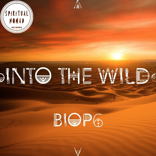 " Into the Wild " Nomadcast03 by Biop6
