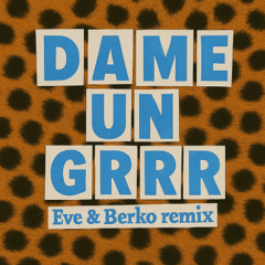 Fantomel & Kate Linn - Dame Un Grrr (Eve & Berko Remix)