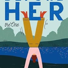 Read✔ ebook✔ ⚡PDF⚡ Before Her (The One)