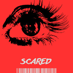 Scared [Prod: JORRDAN]