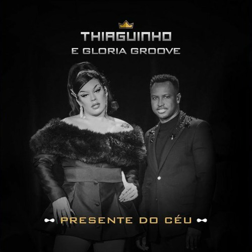 PRESENTE DO CÉU - THIAGUINHO PART. GLÓRIA GROOVE | INFINITO VOL° 2