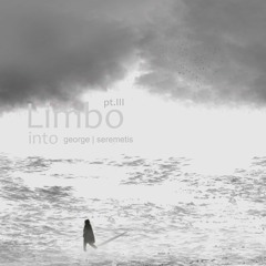 Into Limbo Pt.III
