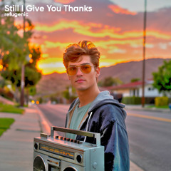 Still I Give You Thanks