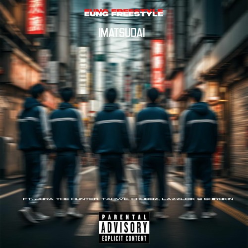 Eung Freestyle (Team Matsu Remix) (ft. Jora The Hunter, Chubbz, Tah'we, Lazzlo1k & Shirokin)