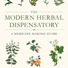 View PDF 📭 The Modern Herbal Dispensatory: A Medicine-Making Guide by  Thomas Easley