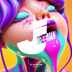 J Treeman - Tell You Something | 2022 Remake (Extended Mix)
