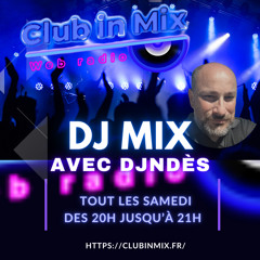 DjNdès En Mix Sur Club In Mix Radio ( Session Melodic House & Techno ) #12